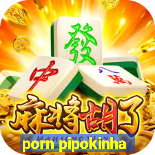 porn pipokinha